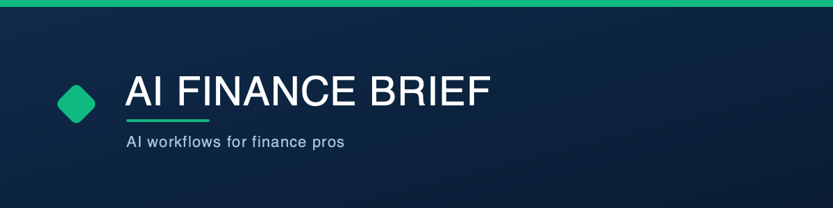 AI Finance Brief — AI workflows for finance pros